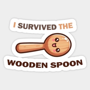 I survived the wooden spoon Sticker